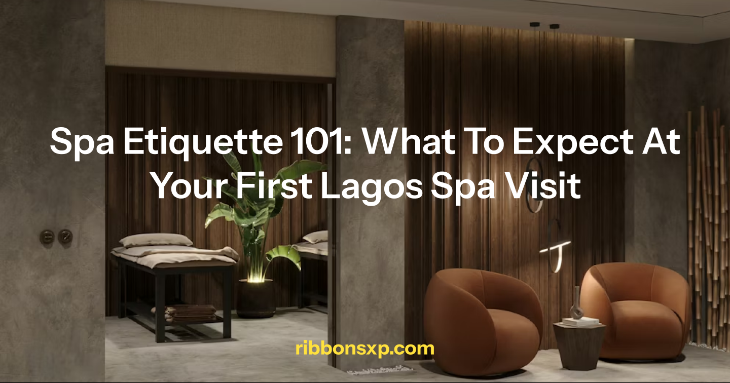 Spa Etiquette 101: What to Expect at Your First Lagos Spa Visit